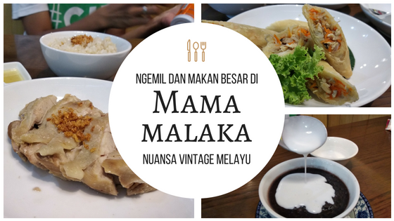 Mama Malaka : Tempat Ngemil dan Makan Besar Bernuansa Vintage Melayu